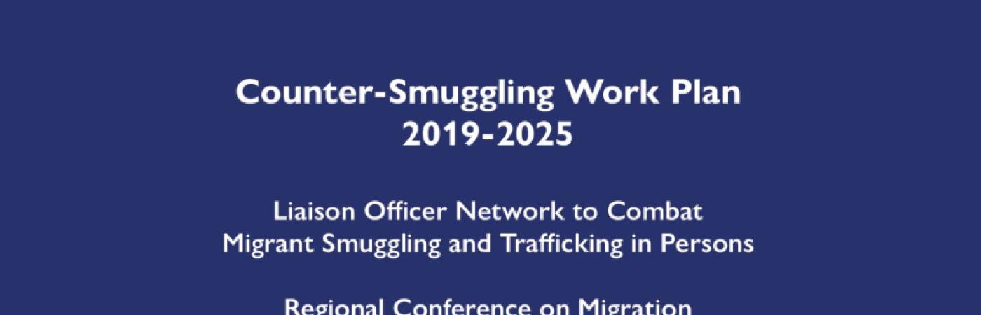 Follow-up Workshop: Counter-Smuggling Work Plan of the RCM Counter-Smuggling Work Plan of the RCM